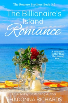 Billionaire's Island Romance : The Romero Brothers (Billionaire Romance)