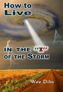 How to Live in the "I" of the Storm