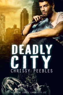 Zombie Chronicles - Book 3 - Deadly City