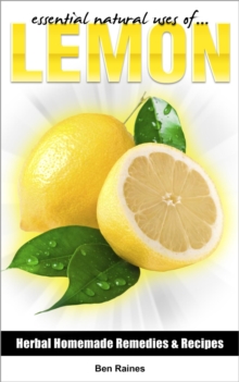 Essential Natural Uses Of....Lemon