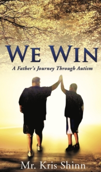 We Win : A Father's Journey Through Autism