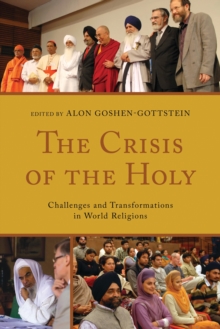The Crisis of the Holy : Challenges and Transformations in World Religions