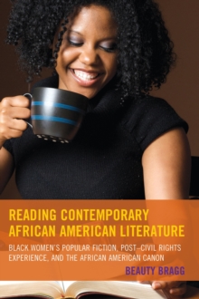 Reading Contemporary African American Literature : Black Women's Popular Fiction, Post-Civil Rights Experience, and the African American Canon, Paperback Book Reading Contemporary African American Literature : Black Women's Popular Fiction, Post-Civil Rights Experience, and the African American Canon, Paperback Book