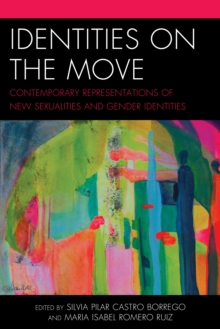 Identities on the Move : Contemporary Representations of New Sexualities and Gender Identities, Paperback Book Identities on the Move : Contemporary Representations of New Sexualities and Gender Identities, Paperback Book