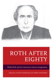 Roth after Eighty : Philip Roth and the American Literary Imagination, Hardback Book Roth after Eighty : Philip Roth and the American Literary Imagination, Hardback Book