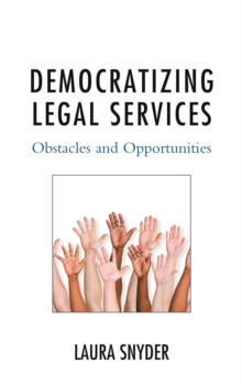 Democratizing Legal Services : Obstacles and Opportunities