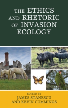 The Ethics and Rhetoric of Invasion Ecology, Hardback Book The Ethics and Rhetoric of Invasion Ecology, Hardback Book
