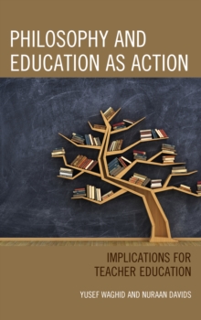 Philosophy and Education as Action : Implications for Teacher Education