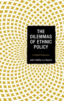 The Dilemmas of Ethnic Policy : A Global Perspective, Hardback Book The Dilemmas of Ethnic Policy : A Global Perspective, Hardback Book