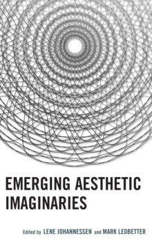 Emerging Aesthetic Imaginaries, Hardback Book Emerging Aesthetic Imaginaries, Hardback Book