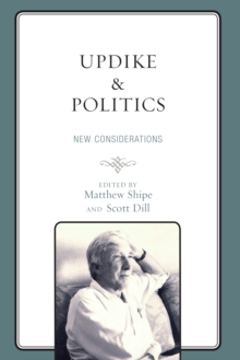 Updike and Politics : New Considerations, Hardback Book Updike and Politics : New Considerations, Hardback Book
