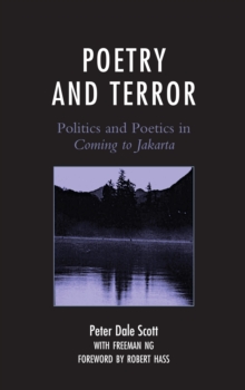Poetry and Terror : Politics and Poetics in Coming to Jakarta, Paperback / softback Book Poetry and Terror : Politics and Poetics in Coming to Jakarta, Paperback / softback Book