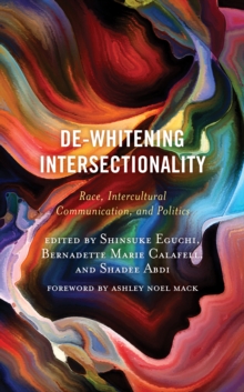 De-Whitening Intersectionality : Race, Intercultural Communication, and Politics