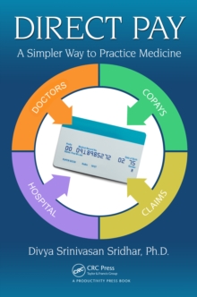 Direct Pay : A Simpler Way to Practice Medicine