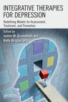 Integrative Therapies for Depression : Redefining Models for Assessment, Treatment and Prevention, Hardback Book Integrative Therapies for Depression : Redefining Models for Assessment, Treatment and Prevention, Hardback Book