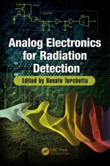 Analog Electronics for Radiation Detection, Hardback Book Analog Electronics for Radiation Detection, Hardback Book