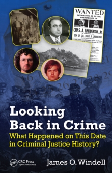 Looking Back in Crime : What Happened on This Date in Criminal Justice History?