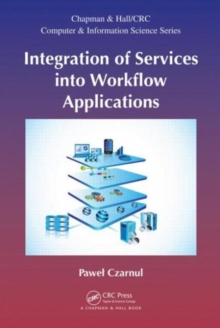 Integration of Services into Workflow Applications, Hardback Book Integration of Services into Workflow Applications, Hardback Book
