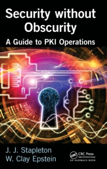 Security without Obscurity : A Guide to PKI Operations, Hardback Book Security without Obscurity : A Guide to PKI Operations, Hardback Book