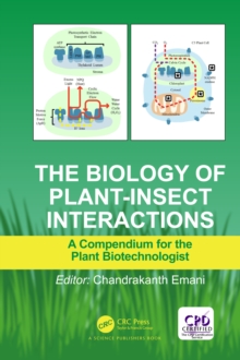 The Biology of Plant-Insect Interactions : A Compendium for the Plant Biotechnologist