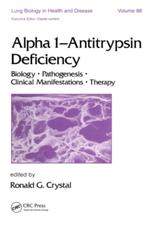 Alpha 1 - Antitrypsin Deficiency : Biology-Pathogenesis-Clinical Manifestations-Therapy