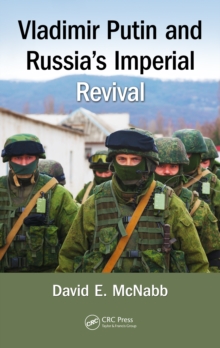 Vladimir Putin and Russias Imperial Revival