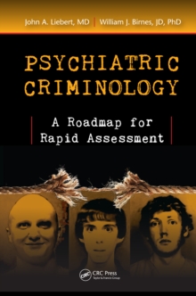 Psychiatric Criminology : A Roadmap for Rapid Assessment