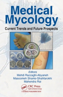 Medical Mycology : Current Trends and Future Prospects