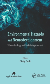 Environmental Hazards and Neurodevelopment : Where Ecology and Well-Being Connect