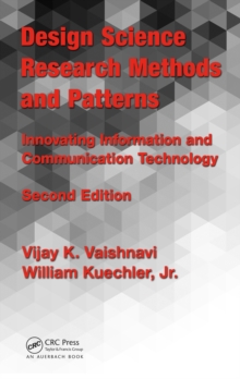 Design Science Research Methods and Patterns : Innovating Information and Communication Technology, 2nd Edition