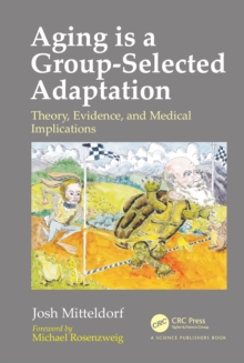 Aging is a Group-Selected Adaptation : Theory, Evidence, and Medical Implications