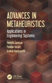 Advances in Metaheuristics : Applications in Engineering Systems, Paperback / softback Book Advances in Metaheuristics : Applications in Engineering Systems, Paperback / softback Book