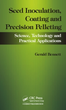Seed Inoculation, Coating and Precision Pelleting : Science, Technology and Practical Applications, PDF eBook Seed Inoculation, Coating and Precision Pelleting : Science, Technology and Practical Applications, PDF eBook