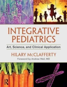 Integrative Pediatrics : Art, Science, and Clinical Application