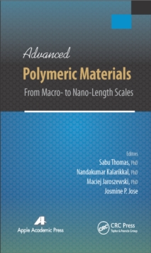 Advanced Polymeric Materials : From Macro- to Nano-Length Scales