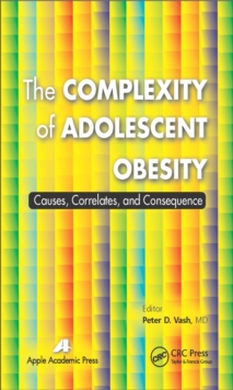 The Complexity of Adolescent Obesity : Causes, Correlates, and Consequences