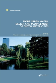 More Urban Water : Design and Management of Dutch water cities