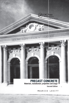 Precast Concrete : Materials, Manufacture, Properties and Usage, Second Edition