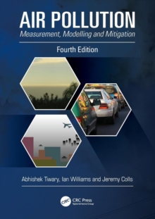 Air Pollution : Measurement, Modelling and Mitigation, Fourth Edition