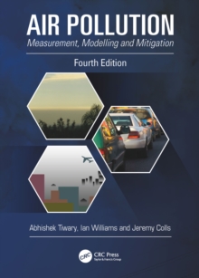 Air Pollution : Measurement, Modelling and Mitigation, Fourth Edition