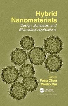 Hybrid Nanomaterials : Design, Synthesis, and Biomedical Applications