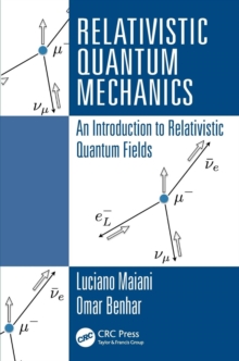 Relativistic Quantum Mechanics : An Introduction to Relativistic Quantum Fields, Paperback Book Relativistic Quantum Mechanics : An Introduction to Relativistic Quantum Fields, Paperback Book