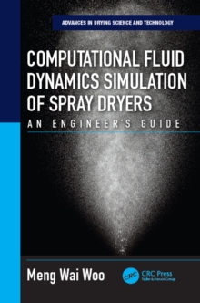 Computational Fluid Dynamics Simulation of Spray Dryers : An Engineers Guide