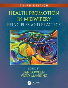 Health Promotion in Midwifery : Principles and Practice, Third Edition