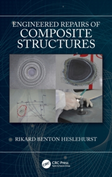 Engineered Repairs of Composite Structures, Hardback Book Engineered Repairs of Composite Structures, Hardback Book