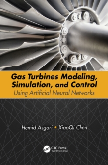 Gas Turbines Modeling, Simulation, and Control : Using Artificial Neural Networks