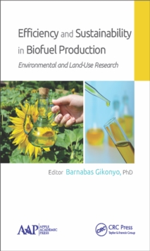 Efficiency and Sustainability in Biofuel Production : Environmental and Land-Use Research