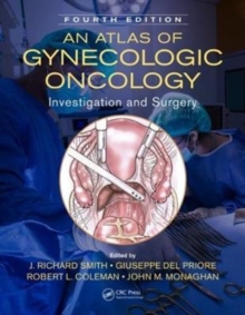 An Atlas of Gynecologic Oncology : Investigation and Surgery, Fourth Edition, Hardback Book An Atlas of Gynecologic Oncology : Investigation and Surgery, Fourth Edition, Hardback Book