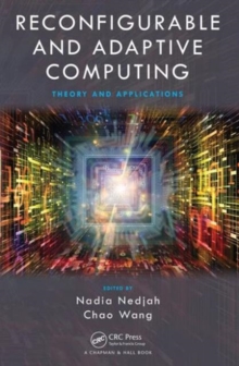 Reconfigurable and Adaptive Computing : Theory and Applications, Hardback Book Reconfigurable and Adaptive Computing : Theory and Applications, Hardback Book
