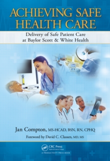 Achieving Safe Health Care : Delivery of Safe Patient Care at Baylor Scott & White Health